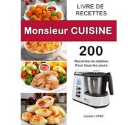 Livre de Recettes Monsieur Cuisine: 200 Recettes inratables Pour tous les jours