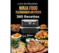 Livre de Recettes Ninja Foodi FlexDrawer Air Fryer - 360 Recettes Faciles pour le Quotidien