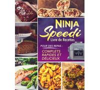 livre de recettes Ninja Speedi - Pour des Repas Complets, Rapides et Délicieux