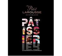 Livre de recettes pâtisserie - Larousse - Le Petit Larousse Pâtissier - 200 recettes - Illustrations