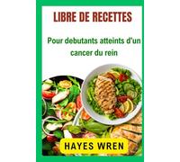 Livre de recettes pour débutants atteints d'un cancer du rein