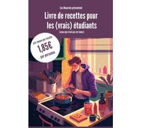 Livre de recettes pour les (vrais) étudiants: (ceux qui n'ont pas de tunes)
