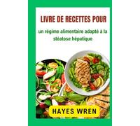 Livre de recettes pour un régime alimentaire adapté à la stéatose hépatique