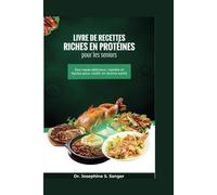 Livre de recettes riches en protéines pour les seniors: Des repas délicieux rapides et faciles pour vieillir en bonne santé