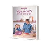 Livre de recettes - Roxane - Mes desserts faits maison - Cuisine Vin - 60 recettes
