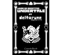 Livre de recettes Undertale et Deltarune (Chap. 1 et 4)