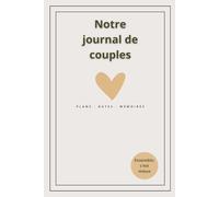 Livre de rendez-vous pour couples: Notre histoire racontée par nous deux | Cadeau de couple pour lui et pour elle | Cadeau de Saint-Valentin ou d’anniversaire | Broché | Format A5