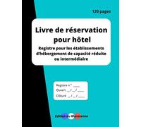 Livre de réservation pour hôtel: Registre pour les établissements d’hébergement de capacité réduite ou intermédiaire