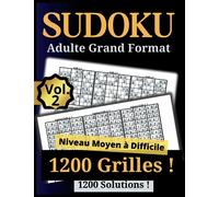 Livre de SUDOKU Adulte Grand Format: Vol. 2 - 1200 Grilles | Challenges Moyens et Difficiles pour Adultes | Idéal pour la Relaxation, les Vacances et ... du Cerveau et de la Mémoire Garanties