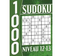 Livre de Sudoku Adulte Niveau 12-13: Grand Format 1000 Grilles avec Solutions, Cahier d'activités pour Adultes et Seniors.