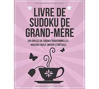 Livre de sudoku de grand-mère: 200 grilles de sudoku traditionnelles : niveaux facile, moyen et difficile