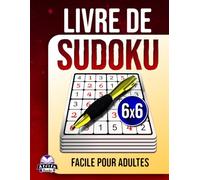 Livre de Sudoku facile pour adultes : 200 jeux de réflexion en gros caractères pour les seniors, les débutants et pour se détendre.: Puzzles anti-stress, Grille 6x6