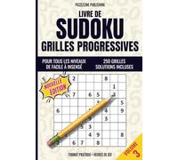 Livre De Sudoku Grilles Progressives De Facile à Insensé: Volume 3 | De débutant à maître | 250 grilles variées pour entraîner votre logique et détendre votre esprit