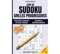 Livre De Sudoku Grilles Progressives De Facile à Insensé: Volume 5 | De débutant à maître | 250 grilles variées pour entraîner votre logique et détendre votre esprit