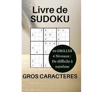 Livre de sudoku gros caractères: 50 grilles de sudoku 4 niveaux de difficile à extrême carnet de jeux