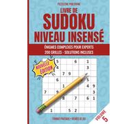 Livre de Sudoku Niveau Insensé: Volume 5, 200 puzzles extrêmes, solutions à chaque grille, destiné aux passionnés de logique extrême
