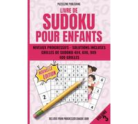 Livre de Sudoku pour Enfants: Volume 3, 400 grilles progressives 4x4 6x6 et 9x9, niveau évolutif, solutions incluses, pour progresser pas à pas en logique