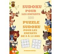 Livre de Sudoku pour les enfants: 200 Casse-tête sudoku pour les enfants de 8 à 12 ans
