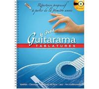 Livre de Tablatures - Le Petit Guitarama - Pour Débutants - Tous Styles - Avec Audio