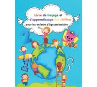 Livre de traçage et d'apprentissage des chiffres pour les enfants d'âge préscolaire 1-100: Cahier d'exercices de numération pour l'apprentissage des ... et en maternelle, 8,5 x 11 pouces,