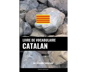 Livre de vocabulaire catalan: Une approche thématique