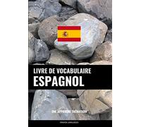 Livre de vocabulaire espagnol: Une approche thématique