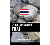 Livre de vocabulaire thaï: Une approche thématique