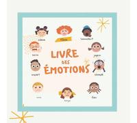 Livre des émotions: Imagier des sentiments et des émotions, pour les enfants dés 2 ans.