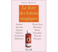 Livre des lotions magiques - Olivier Kematef - Trajectoire Eds - broché - Guide