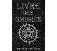 Livre des Ombres: Magie Blanche , Rouge et Noire