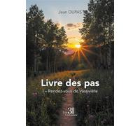 Livre des pas I - Rendez-vous de Vassivières - Jean Dupas - Trois Colonnes - broché - Nouvelles