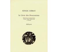Livre des processions (le) - Khalil Gibran - Arfuyen - Livre