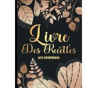 Livre Des Recettes Auto Entrepreneur: Registre chronologique recette autoentrepreneur. Journal de comptabilité . Carnet de compte auto-entrepreneur, ... Cahier Journalier de tenue de compte .