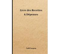 Livre des Recettes & Dépenses: Journal Recettes et dépenses simple, 110 pages, 6 x 9 pouces(15,24 cm x 22,86 cm) idéal pour Auto-entrepreneurs, ... Associations, Professions libérales.