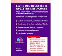 Livre des recettes et registre des achats: Le tout-en-un pour auto-entrepreneur et micro-entreprise