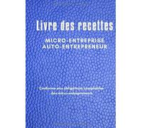 Livre des recettes Micro-Entreprise, Auto-Entrepreneur: Livre Journal des Recettes-Dépenses auto-entrepreneurs, micro-entrepreneurs, associations et professions libérales