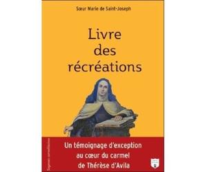 Livre des récréations - Sr Marie de Saint-Joseph - Du Carmel Eds - broché - Témoignage