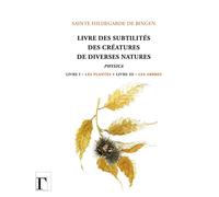 Livre des subtilités des créatures de diverses natures : Livre I : Les plantes - Livre III : Les arbres