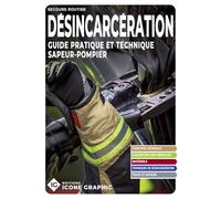Livre Désincarcération - Guide pratique et technique sapeur-pompier