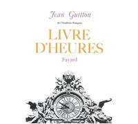 Livre d'Heures - Jean Guitton - Fayard - broché - Essai
