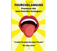 Livre d'humour : Fourchelangues. Prononce vite sans fourcher ta langue ! "La pipe du papa du pape Pie pue", "Six slips chics" ...: Pour jouer et ... d'ambiance pour soirée, apéro, anniversaire.