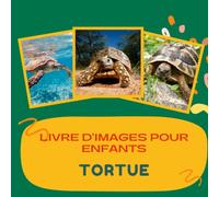Livre d'images pour enfants - Tortue: Découvrir les tortues en image - Enfants de 2 à 5 ans