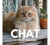 Livre d'images sur les chats: 100 Superbes Photos de Chats Pour les Amoureux de Félins.