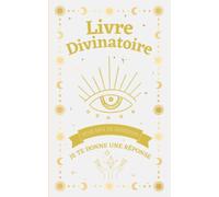 Livre divinatoire: Pose moi ta question, je te donne une réponse !