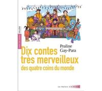 Livre - Dix contes très merveilleux des quatre coins du monde