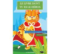 Livre Dont Tu Es Le Héros : Une incroyable enquête de chat