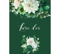 livre d'Or: 107 p Grand format | mariage champêtre vert émeraude | thème floral chic élégant romantique | plus de 200 mots d'invités