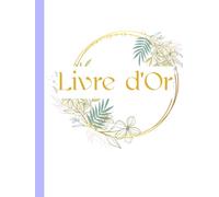 Livre d'Or, 120 pages, 21x28 cm, couverture rigide, pour recueillir des souvenirs et des témoignages précieux: Pour tous vos événements : mariage, ... naissance, baptême, exposition, maison d'hôte