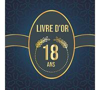 Livre d'or 18 ans: 100 pages pour les félicitations écrites, Décoration anniversaire 18 ans homme et femme