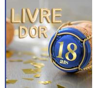 Livre d'or 18 ans: Cadeau anniversaire élégant. 100 pages à personnaliser de photos souvenirs et messages.